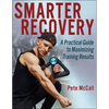 Smarter Recovery: A Practical Guide to Maximizing Training Results - Paperback