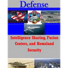 Intelligence Sharing, Fusion Centers, and Homeland Security - Paperback