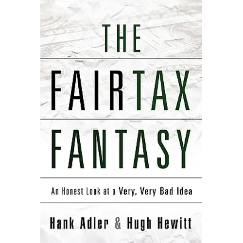 The Fairtax Fantasy - Paperback