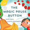 The Magic Pause Button: An inspiring children's story about saving food and money - Paperback