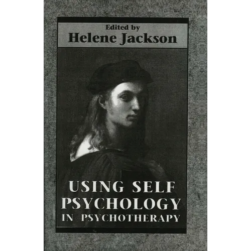 Using Self Psychology in Psychotherapy - Paperback