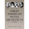 Great American Hotel Architects: Volume 1 - Paperback