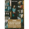 The Enchanted Shoe Shop: Where Magic Meets Sole - Paperback