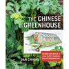 The Chinese Greenhouse: Design and Build a Low-Cost, Passive Solar Greenhouse - Paperback
