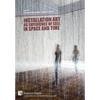 Installation art as experience of self, in space and time - Hardcover