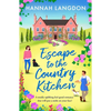 Escape to the Country Kitchen: A Totally Uplifting Feel-Good Romance That Will Put a Smile on Your Face! - Paperback