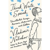 Think, Write, Speak: Uncollected Essays, Reviews, Interviews, and Letters to the Editor - Paperback