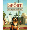 Sport: Ship Dog of the Great Lakes - Hardcover
