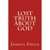 Lost Truth About God - Paperback