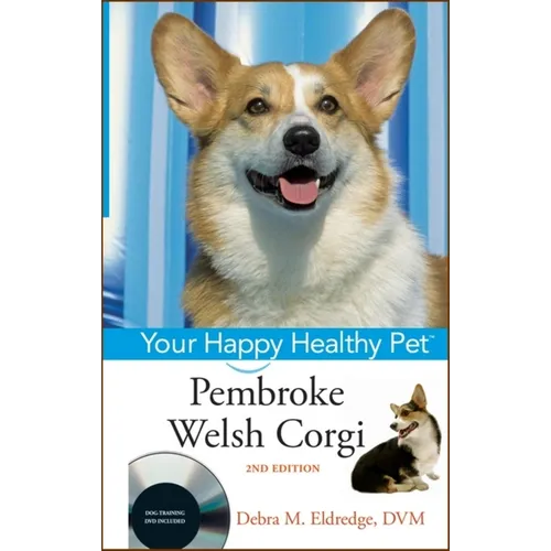 Pembroke Welsh Corgi: Your Happy Healthy Pet - Hardcover