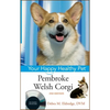 Pembroke Welsh Corgi: Your Happy Healthy Pet - Hardcover