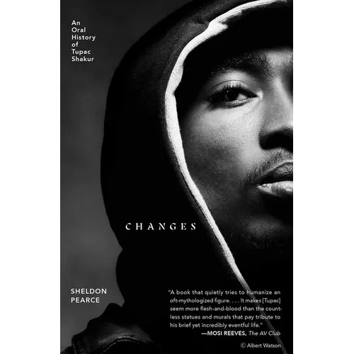 Changes: An Oral History of Tupac Shakur - Paperback