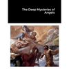 The Deep Mysteries of Angels - Paperback
