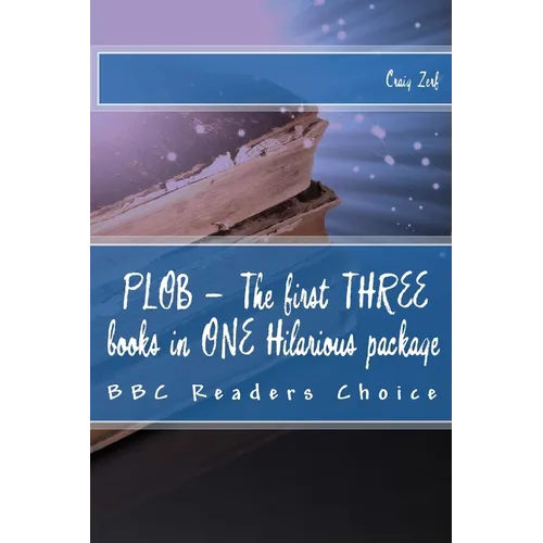 PLOB - The first THREE books in ONE Hilarious package: The first three Award Winning Comedy Fantasy Novels - Paperback