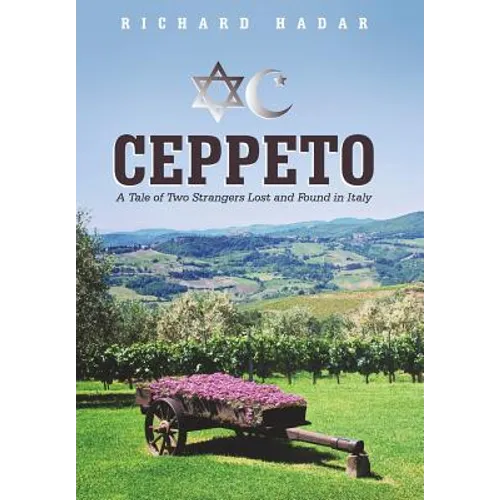 Ceppeto: A Tale of Two Strangers Lost and Found in Italy - Hardcover
