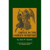 Virtue in the Unseen Warfare: A Contemporary Adaptation of a Spiritual Classic - Paperback