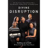 Divine Disruption: Holding on to Faith When Life Breaks Your Heart - Hardcover