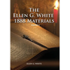 1888 Materials Volume 2: (1888 Message, Country living, Final time events quotes, Justification by Faith according to the Third Angels Message) - Paperback