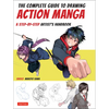 The Complete Guide to Drawing Action Manga: A Step-By-Step Artist's Handbook - Paperback