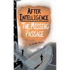 After Intelligence: The Missing Passage - Hardcover