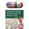 Drug Trafficking in Mexico and the United States - Paperback