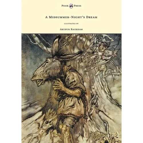 A Midsummer-Night's Dream - Illustrated by Arthur Rackham - Paperback