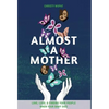 Almost a Mother: Love, Loss, and Finding Your People When Your Baby Dies - Hardcover