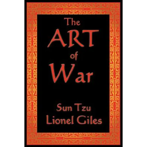 The Art of War: The Classical Treatise on Strategy and Warfare - Paperback