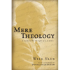 Mere Theology: A Guide to the Thought of C.S. Lewis - Paperback
