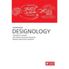 DESIGNOLOGY. A Designer is a Scientist who creates an Emotional Connection between a Brand and its Audiences - Hardcover