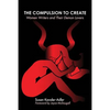 The Compulsion to Create: Women Writers and Their Demon Lovers - Paperback