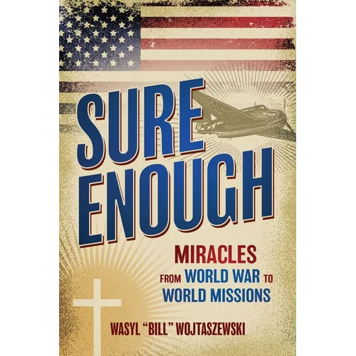 Sure Enough: Miracles From World War to World Missions - Paperback