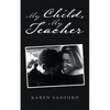 My Child, My Teacher - Paperback
