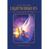 A Guide for Lightworkers by Archangel Michael - Hardcover
