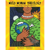 Wild Woman Theology: In the Arms of Loving Mother God - Paperback
