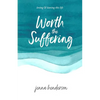Worth the Suffering: loving & leaving this life - Paperback