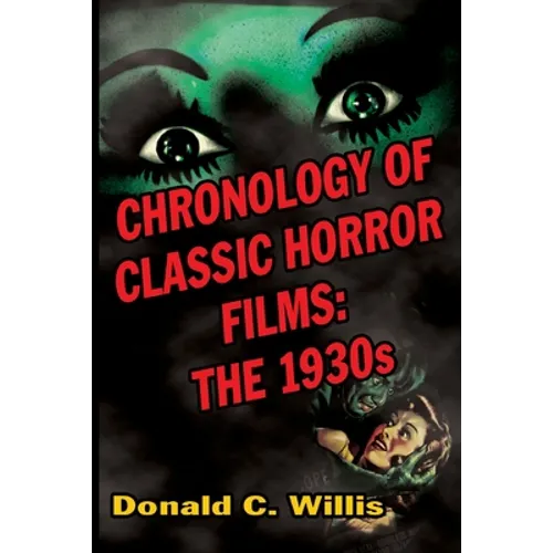 Chronology of Classic Horror Films: The 1930s - Paperback