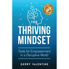 The Thriving Mindset: Tools for Empowerment in a Disruptive World - Paperback