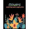 flowers coloring book large print: easy activity coloring book for adult senior women - Paperback