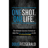 Oneshot. Onelife.(R): The Ultimate Success Formula to Help You Win at Anything in Life - Paperback