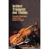 Neither Trumpets Nor Violins - Paperback