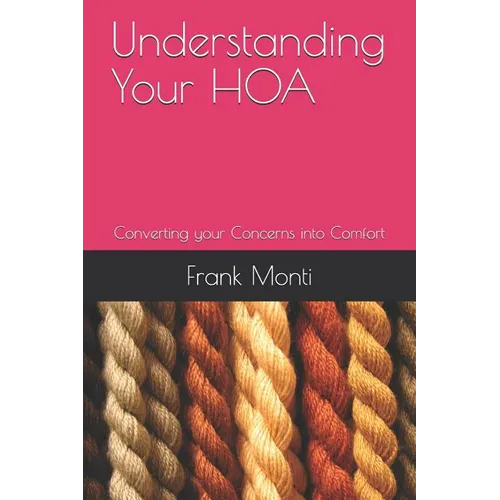 Understanding Your HOA Second Edition: Converting your Concerns into Comfort - Paperback