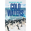 Cold Waters: My Ship Adventures in the Arctic, Antarctica, and North Atlantic - Paperback