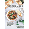 Portuguese Recipe Collection: Easy-to-Follow Selection of Tasty Portuguese Recipes - Paperback