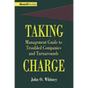 Taking Charge: Management Guide to Troubled Companies and Turnarounds - Paperback