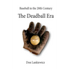 The Deadball Era - Paperback
