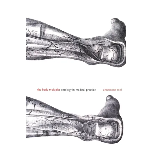 The Body Multiple: Ontology in Medical Practice - Paperback