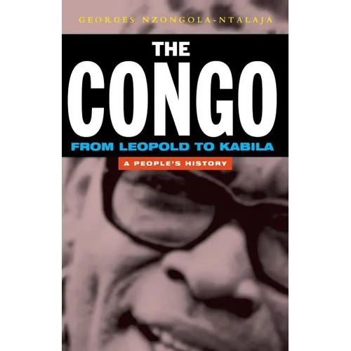 The Congo from Leopold to Kabila: A People's History - Paperback