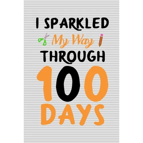 I sparkled my way through 100 days: 100 days of school activities ideas, 100th day of school book celebration ideas - Paperback