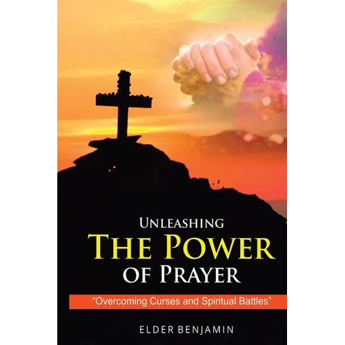 Unleashing The Power of Prayer - Paperback